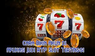 Cara Bikin Akun Slot Judi Gacor Tanpa Deposit Dan Deposit