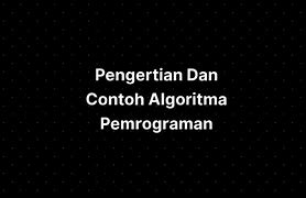 Pengertian Algoritma Dan Pemrograman Adalah